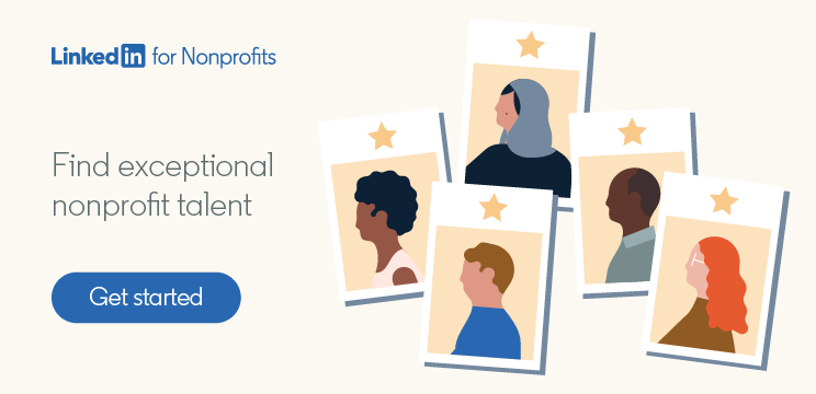 Find exceptional nonprofit talent with LinkedIn for Nonprofits. 